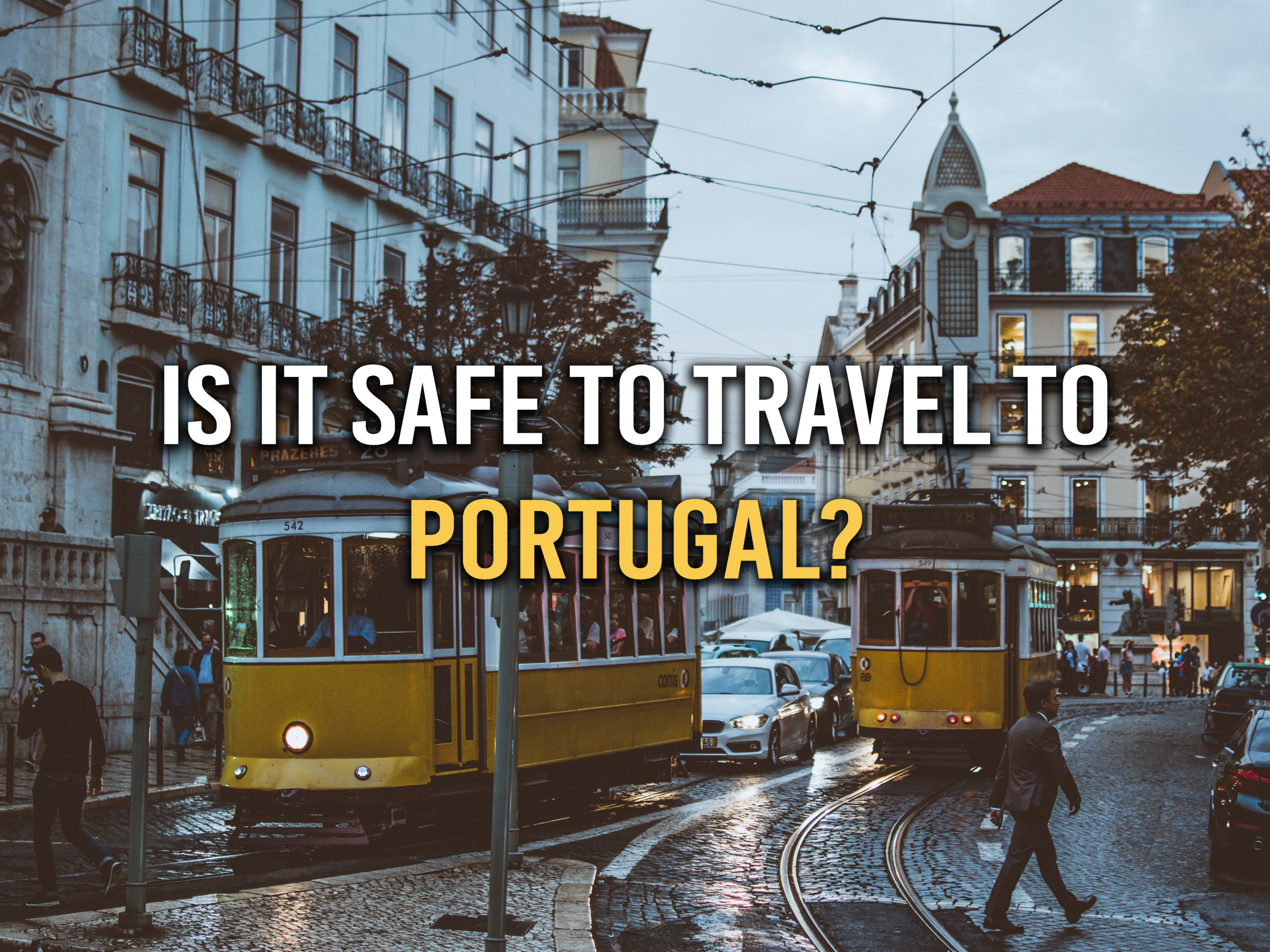 Is It Safe To Travel To Portugal New COVID 19 Protocols